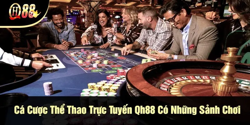 ca-cuoc-the-thao-truc-tuyen-qh88-co-nhung-sanh-choi
