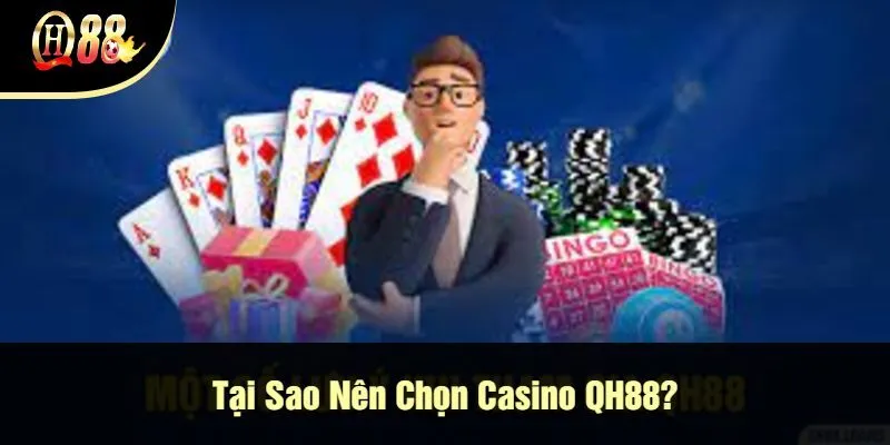 tai-sao-nen-chon-casino-qh88