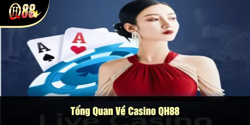 tong-quan-ve-casino-qh88